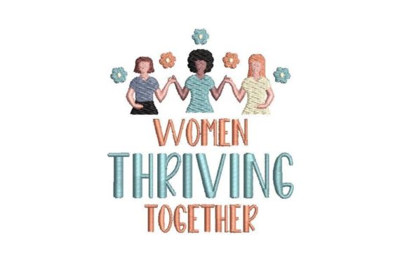 Review: Women Thriving Together Embroidery Design